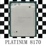 Intel Xeon Platinum 8170 QS 26Core 52Threads 2.1GHz LGA3647 CPU Processors