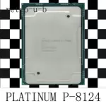 Intel Xeon Platinum P-8124 SR2YS 18Core 36 Threads 3.0GHz LGA3647 CPU Processor